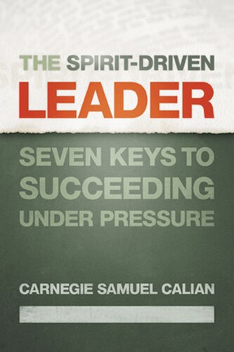 The Spirit-Driven Leader: Seven Keys to Succeeding Under Pressure