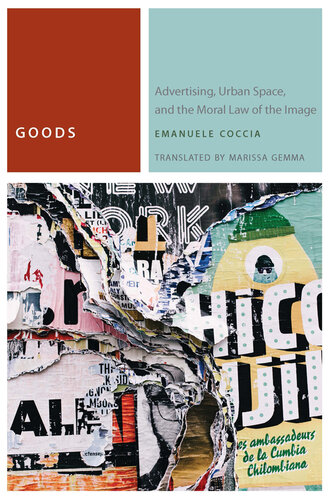 Goods: Advertising, Urban Space, and the Moral Law of the Image