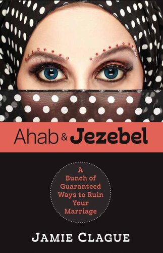 Ahab and Jezebel: A Bunch of Guaranteed Ways to Ruin Your Marriage