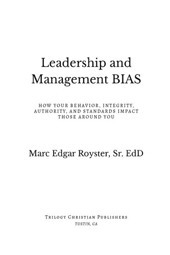 Leadership and Management Bias: How Your Behavior, Integrity, Authority, and Standards Impact Those Around You