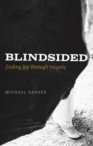 Blindsided, Finding Joy Through Tragedy