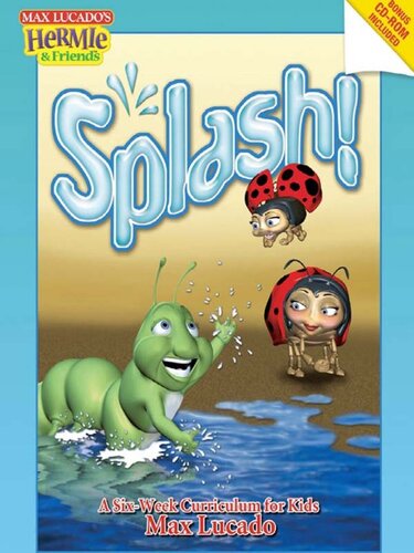 Splash!: A Kid's Curriculum Based on Max Lucado's Come Thirsty