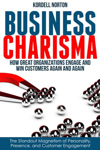 Business Charisma: The Magnetism of Personality, Presence, and Customer Engagement