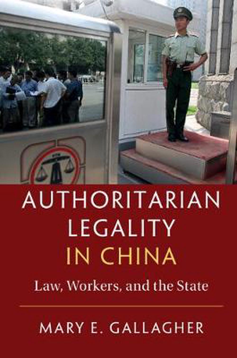 Authoritarian legality in China: law, workers, and the state
