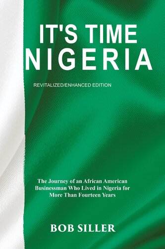 It's Time Nigeria: The Journey of an African American Businessman Who Lived in Nigeria for More Than Fourteen Years