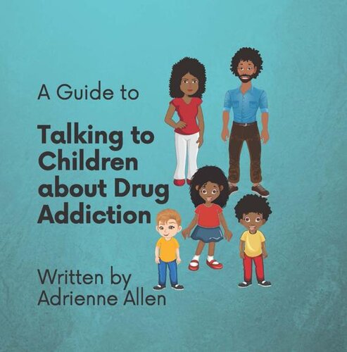 A Guide to Talking to Children About Drug Addiction