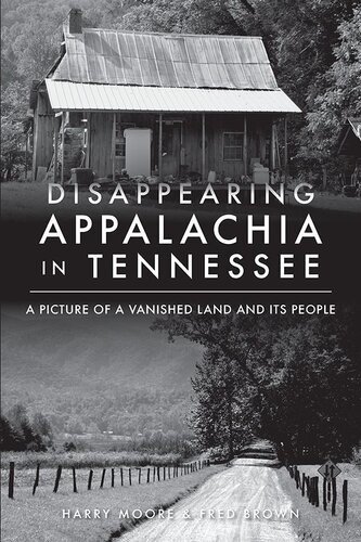Disappearaing Appalchia in Tennessee: A Picture of a Vanished Land and Its People