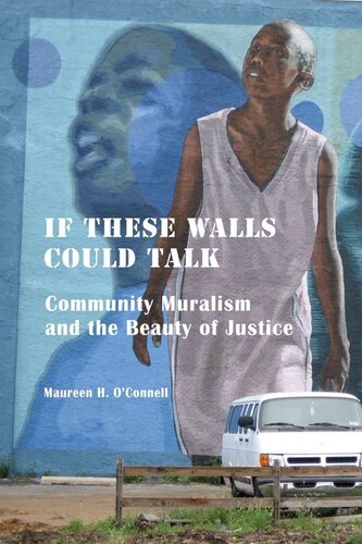 If These Walls Could Talk: Community Muralism and the Beauty of Justice