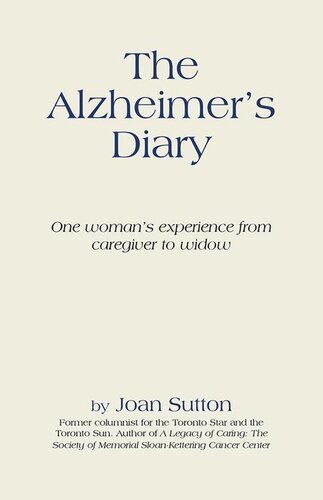 The Alzheimer's Diary: One Woman's Experience from Caregiver to Widow