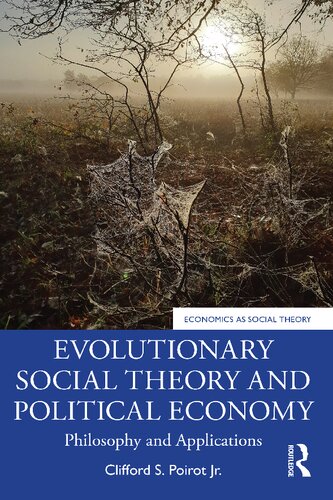 Evolutionary Social Theory and Political Economy: Philosophy and Applications