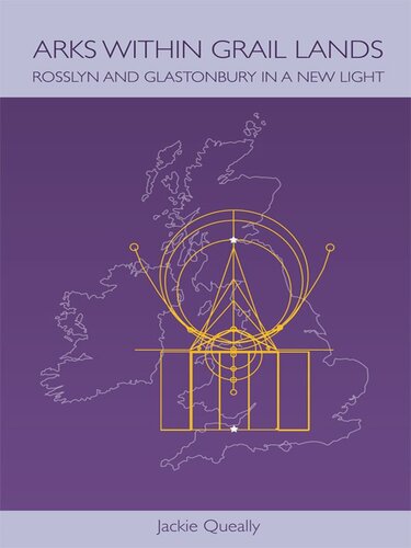Arks Within Grail Lands: Rosslyn and Glastonbury in a New Light