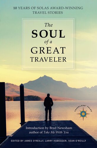 The Soul of a Great Traveler: 10 Years of Solas Award-Winning Travel Stories
