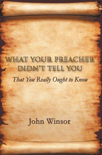 What Your Preacher Didn't Tell You: That You Really Ought to Know
