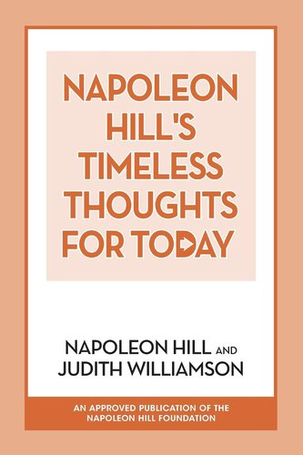 Napoleon Hill's Timeless Thoughts For Today
