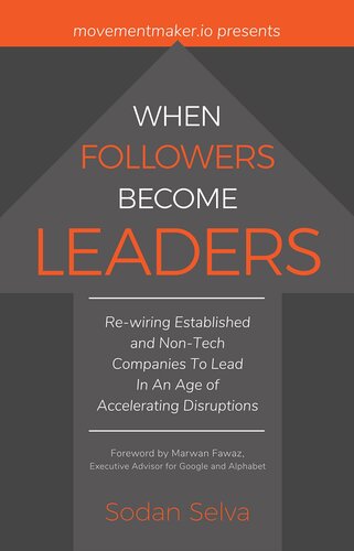 When Followers Become Leaders: Rewiring Established and Non-Tech Companies To Lead In An Age of Accelerating Disruptions