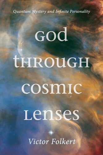 God through Cosmic Lenses: Quantum Mystery and Infinite Personality