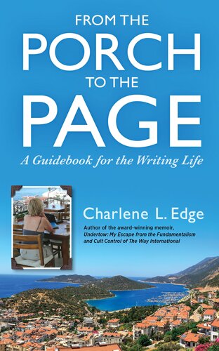From the Porch to the Page: A Guidebook for the Writing Life