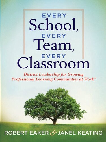 Every School, Every Team, Every Classroom: District Leadership for Growing Professional Learning Communities at Work TM