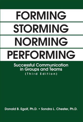 Forming Storming Norming Performing: Successful Communication in Groups and Teams