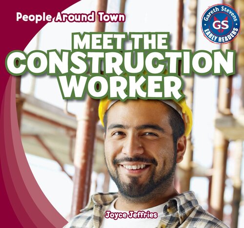 Meet the Construction Worker