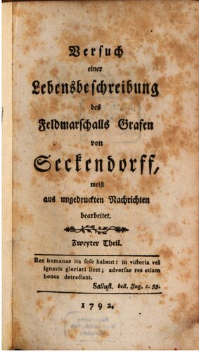 Versuch einer Lebensbeschreibung des Feldmarschalls Grafen von Seckendorff, meist aus ungedruckten Nachrichten bearbeitet