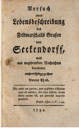 Versuch einer Lebensbeschreibung des Feldmarschalls Grafen von Seckendorff, meist aus ungedruckten Nachrichten bearbeitet