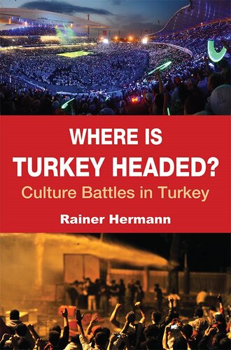 Where Is Turkey Headed?: Culture Battles in Turkey