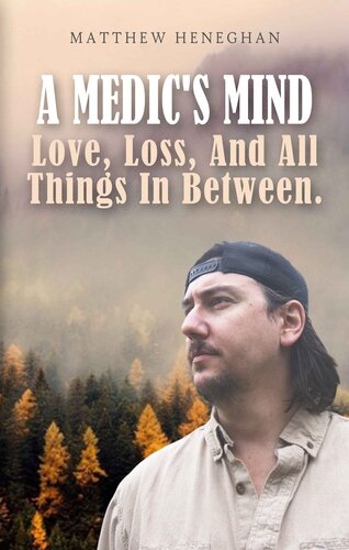A Medic's Mind: Love, Loss, And All Things In Between