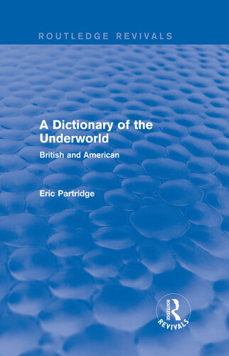 A Dictionary of the Underworld (Routledge Revivals: The Selected Works of Eric Partridge)