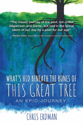 What's Hid Beneath the Bones of This Great Tree: An Epic Journey