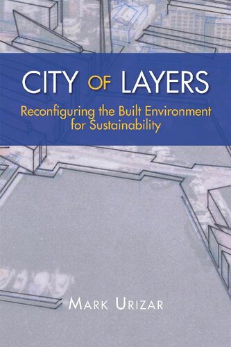 City of Layers: Reconfiguring the Built Environment for Sustainability