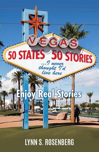 50 States 50 Stories...I Never Thought I'd Live Here: Enjoy Real Stories