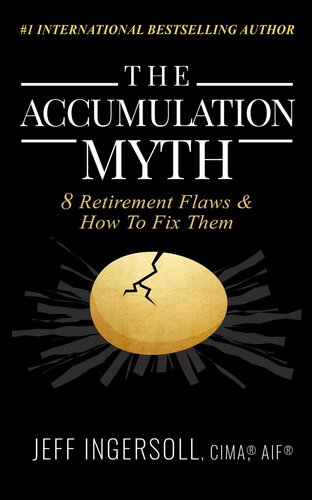 The Accumulation Myth: 8 Retirement Flaws & How to Fix Them