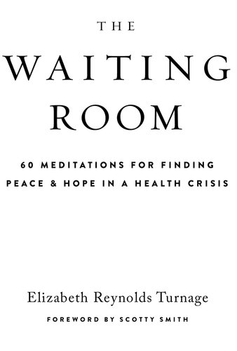 The Waiting Room: 60 Meditations for Finding Peace & Hope in a Health Crisis