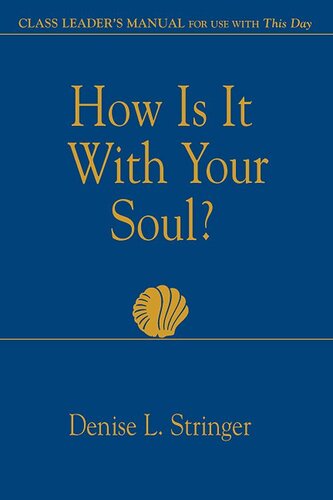 How Is It With Your Soul Class Leader: Class Leader's Manual for Use With This Day