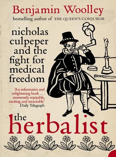 The Herbalist: Nicholas Culpeper And The Fight For Medical Freedom