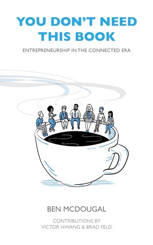 You Don't Need This Book: Entrepreneurship in the Connected Era