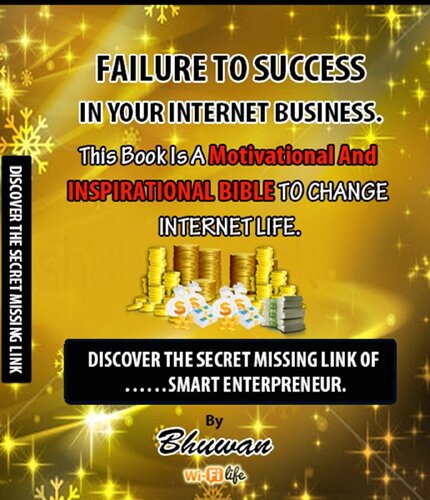 Failure to Success in Your Internet Business: Discover the Secret Missing Link