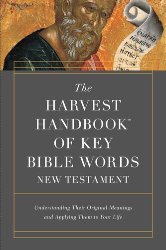 The Harvest Handbook™ of Key Bible Words New Testament: Understand Their Original Meanings and Apply Them to Your Life