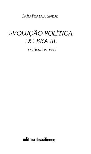 Evolução Política do Brasil: Colônia e Império