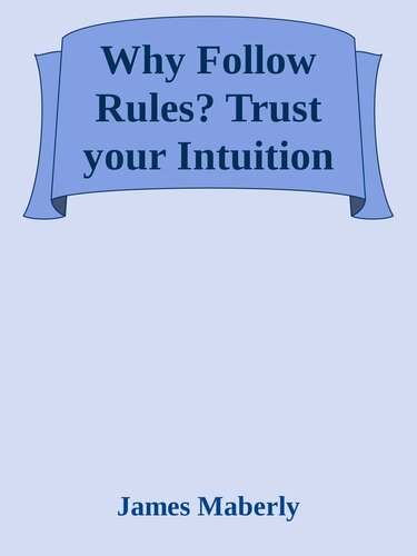 Why Follow Rules?: Trust Your Intuition
