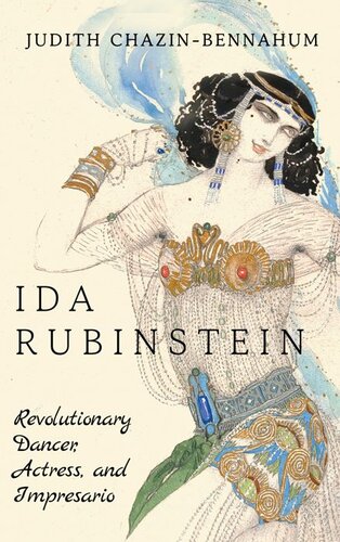Ida Rubinstein: Revolutionary Dancer, Actress, and Impresario