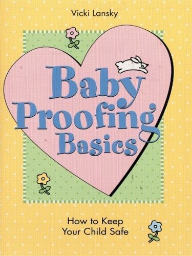 Baby Proofing Basics: How To Keep Your Child Safe