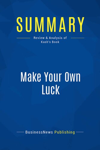 Summary: Make Your Own Luck: Review and Analysis of Kash's Book