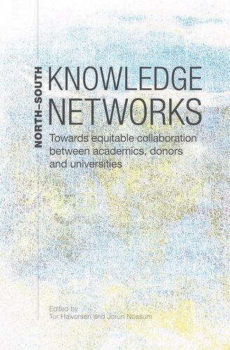 North-South Knowledge Networks Towards Equitable Collaboration Between: Towards Equitable Collaboration Between Academics, Donors and Universities