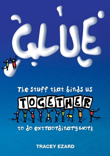 GLUE: the stuff that binds us together to do extraordinary work