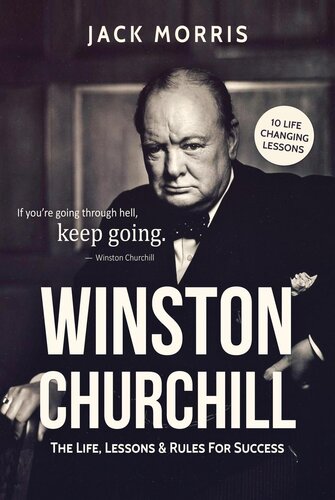 Winston Churchill: The Life, Lessons & Rules For Success