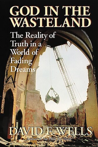 God in the Wasteland: The Reality of Truth in a World of Fading Dreams