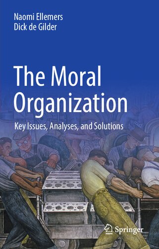 The Moral Organization: Key Issues, Analyses, and Solutions