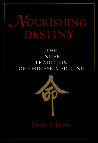Nourishing Destiny: The Inner Tradition of Chinese Medicine